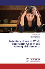 Sedentary Hours at Work and Health Challenges Among civil Servants