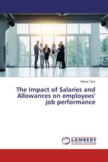 The Impact of Salaries and Allowances on employees' job performance