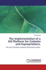 The Implementation of a GIS Platform for Cadastre and Expropriations.