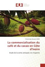 La commercialisation du café et du cacao en Côte d’Ivoire