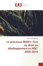 Le processus REDD+ face au droit au dévéloppement en RDC: 2009-2016