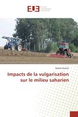 Impacts de la vulgarisation sur le milieu saharien