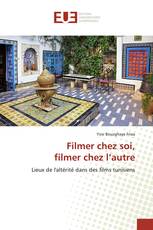 Filmer chez soi, filmer chez l’autre