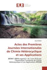 Actes des Premières Journées Internationales de Chimie Hétérocyclique et ses Applications