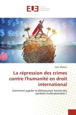 La répression des crimes contre l'humanité en droit international