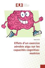 Effets d’un exercice aérobie aigu sur les capacités cognitivo-motrice