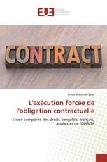 L'exécution forcée de l'obligation contractuelle