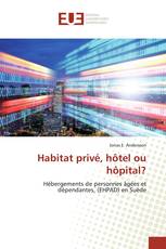 Habitat privé, hôtel ou hôpital?