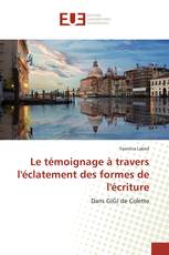 Le témoignage à travers l'éclatement des formes de l'écriture