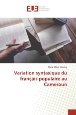 Variation syntaxique du français populaire au Cameroun