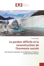 Le pardon difficile et la reconstruction de l'harmonie sociale