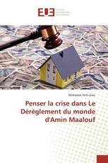 Penser la crise dans Le Dérèglement du monde d'Amin Maalouf