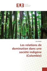 Les relations de domination dans une société indigène (Colombie)