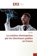 La création d'entreprises par les chercheurs publics en France