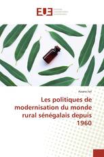 Les politiques de modernisation du monde rural sénégalais depuis 1960