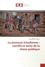 La jeunesse tchadienne : sacrifié et exclu de la chose publique