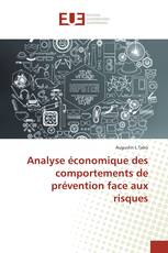 Analyse économique des comportements de prévention face aux risques