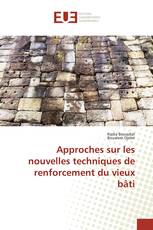 Approches sur les nouvelles techniques de renforcement du vieux bâti