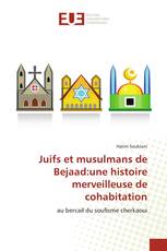 Juifs et musulmans de Bejaad:une histoire merveilleuse de cohabitation