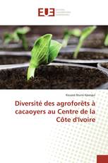 Diversité des agroforêts à cacaoyers au Centre de la Côte d'Ivoire