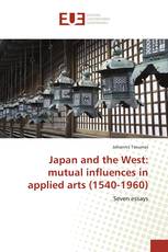 Japan and the West: mutual influences in applied arts (1540-1960)