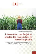 Intervention par Projet et Emploi des Jeunes dans le Secteur Agricole