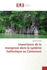 Importance de la mangrove dans le système halieutique au Cameroun