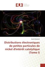 Distributions électroniques de petites particules de nickel d'intérêt catalytique (Tome I)