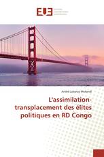 L'assimilation-transplacement des élites politiques en RD Congo