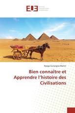 Bien connaître et Apprendre l’histoire des Civilisations