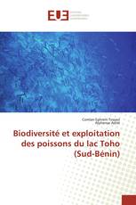 Biodiversité et exploitation des poissons du lac Toho (Sud-Bénin)