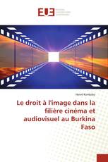 Le droit à l'image dans la filière cinéma et audiovisuel au Burkina Faso