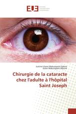 Chirurgie de la cataracte chez l'adulte à l'hôpital Saint Joseph