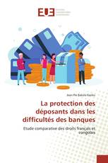 La protection des déposants dans les difficultés des banques