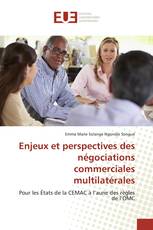 Enjeux et perspectives des négociations commerciales multilatérales