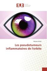 Les pseudotumeurs inflammatoires de l'orbite