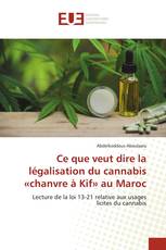 Ce que veut dire la légalisation du cannabis «chanvre à Kif» au Maroc