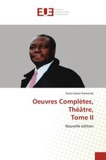 Oeuvres Complètes, Théâtre, Tome II