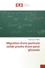 Migration d'une particule solide proche d'une paroi glissante