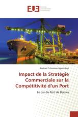 Impact de la Stratégie Commerciale sur la Compétitivité d’un Port