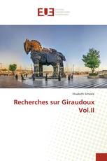 Recherches sur Giraudoux Vol.II