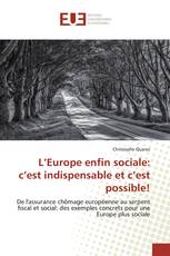 L’Europe enfin sociale: c’est indispensable et c’est possible!