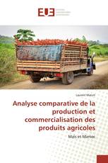 Analyse comparative de la production et commercialisation des produits agricoles