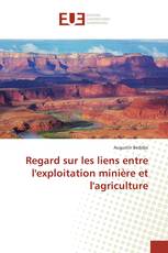 Regard sur les liens entre l'exploitation minière et l'agriculture