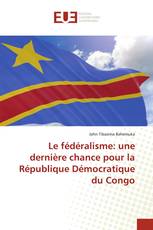 Le fédéralisme: une dernière chance pour la République Démocratique du Congo