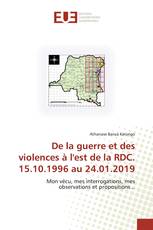 De la guerre et des violences à l'est de la RDC. 15.10.1996 au 24.01.2019