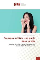 Pourquoi utiliser une paille pour la voix