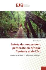 Entrée du mouvement pentecôte en Afrique Centrale et de l'Est