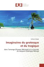 Imaginaires du grotesque et du tragique