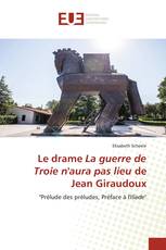 Le drame La guerre de Troie n'aura pas lieu de Jean Giraudoux